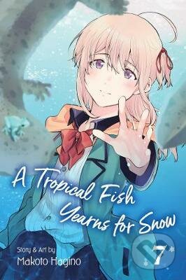 A Tropical Fish Yearns for Snow 7 - Makoto Hagino - kniha z kategorie Komiksy