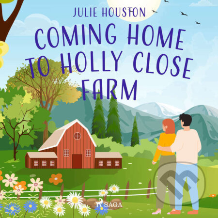 Coming Home to Holly Close Farm (EN) - Julie Houston, Saga Egmont, 2022