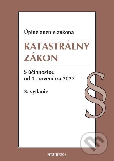 Katastrálny zákon. Úzz, 3. vydanie, 11/2022 - kolektív autorov, Heuréka, 2016