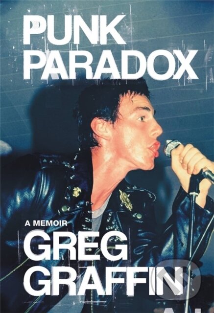 Punk Paradox - Greg Graffin, Hachette Illustrated, 2022