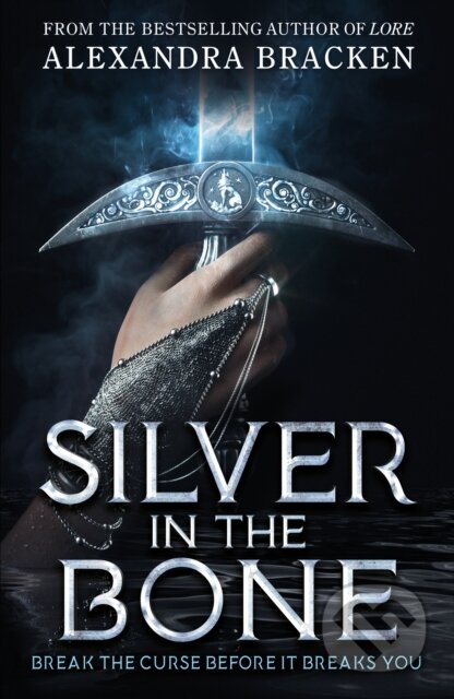Silver in the Bone - Alexandra Bracken, Hachette Illustrated, 2023