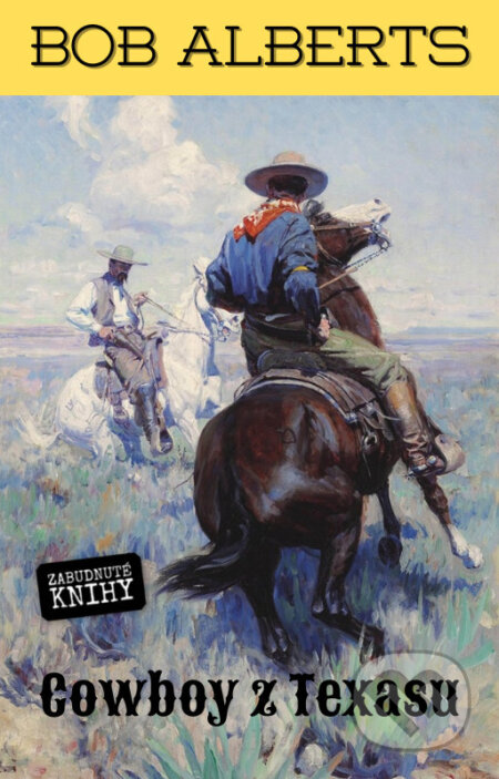 Cowboy z Texasu - Bob Alberts, Zabudnuté knihy, 2022