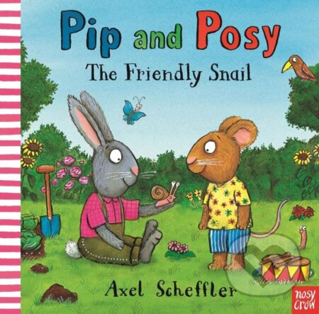Pip and Posy: The Friendly Snail - Camilla Reid, Nosy Crow, 2022