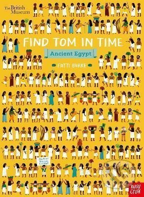 British Museum: Find Tom in Time, Ancient Egypt - (Kathi) Fatti Burke, Nosy Crow, 2021