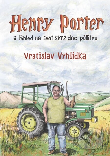 E-kniha: Henry Porter a Pohled na svět skrz dno půllitru (Vratislav Vyhlídka). Oftis, 2014