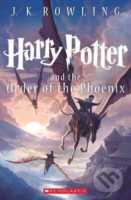 Harry Potter and the Order of the Phoenix - J.K. Rowling, Scholastic, 2013