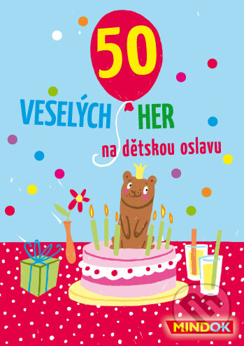 50 Veselých her na dětskou oslavu, Mindok, 2014