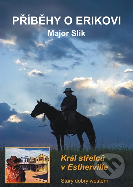 Příběhy o Erikovi - Král střelců v Estherville - Major Slik, E-knihy jedou