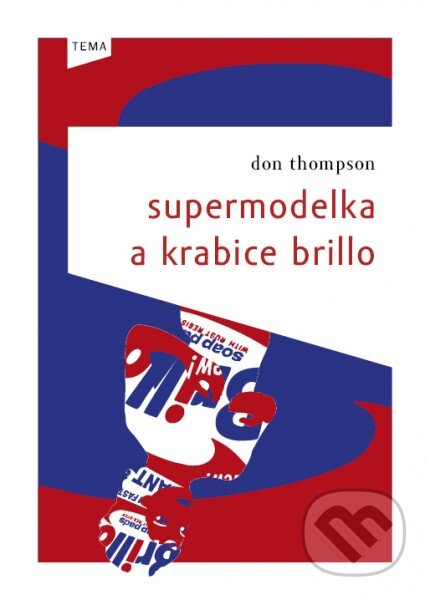 Supermodelka a krabice Brillo - Don Thompson, Kniha Zlín, 2014