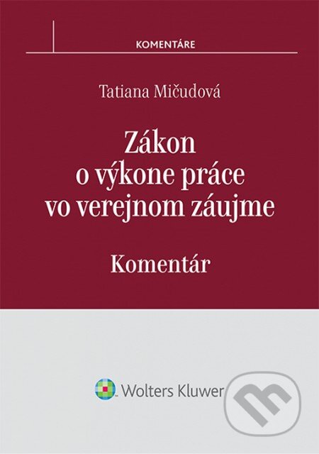 Zákon o výkone práce vo verejnom záujme - Tatiana Mičudová, Wolters Kluwer, 2014