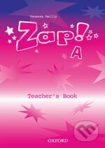Zap! A: Teacher&#039;s Book - Vanessa Reilly, Oxford University Press, 2001