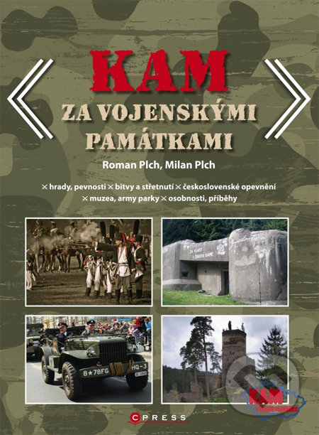 Kam za vojenskými památkami - Roman Plch, Milan Plch, CPRESS, 2014