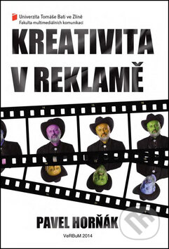 Kreativita v reklamě - Pavel Horňák, Nakladatelství VeRBum, 2014