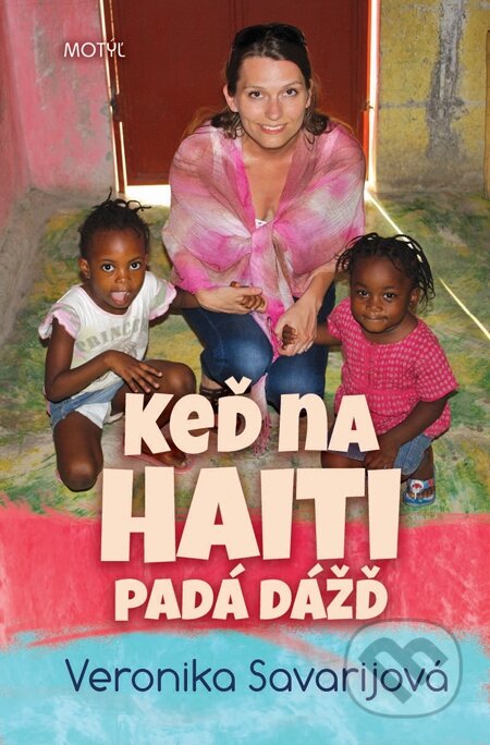 E-kniha: Keď na Haiti padá dážď (Veronika Savarijová). Motýľ, 2014