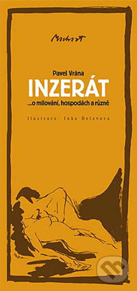 INZERÁT ...o milování, hospodách a různě - Pavel Vrána, Machart, 2005