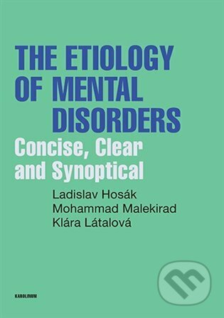 The Etiology of Mental Disorders - Ladislav Hosák, Mohammad Malekirad, Klára Látalová, Karolinum, 2022