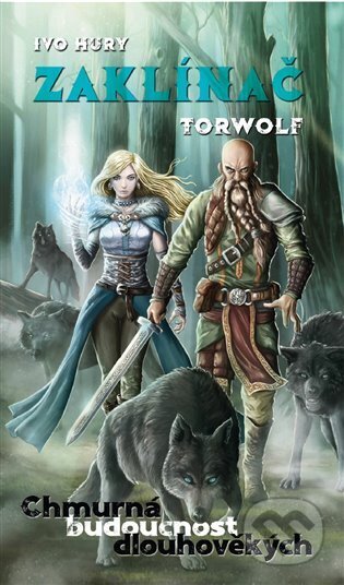 Zaklínač Torwolf 3 - Ivo Hury, True Paperback, 2022