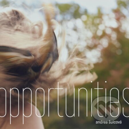 Andrea Šulcová: Opportunities - Andrea Šulcová, Hudobné albumy, 2022