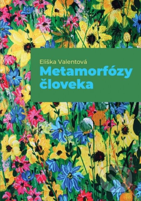Metamorfózy človeka - Eliška Valentová - kniha z kategorie Poezie