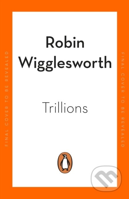 Trillions - Robin Wigglesworth, Penguin Books, 2023