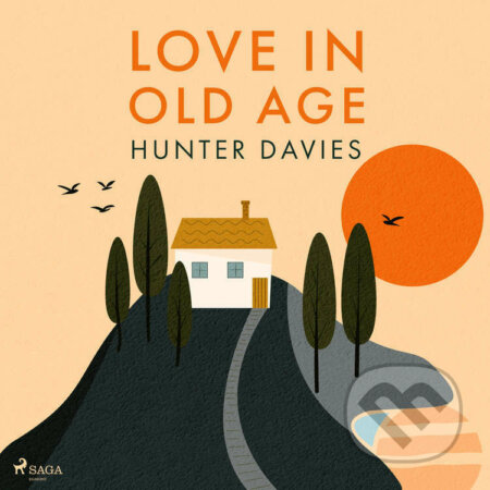 Love In Old Age (EN) - Hunter Davies, Saga Egmont, 2022