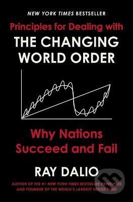 Principles for Dealing with the Changing World Order - Ray Dalio, , 2021