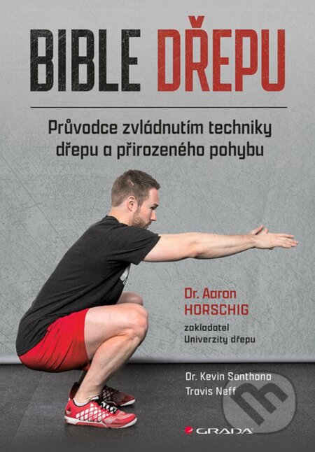 Bible dřepu (Průvodce zvládnutím techniky dřepu a přirozeného pohybu) - kniha z kategorie Sport