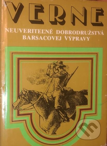 Neuveriteľné dobrodrúžstvá Barsacovej výpravy - Jules Verne, Mladé letá, 1978