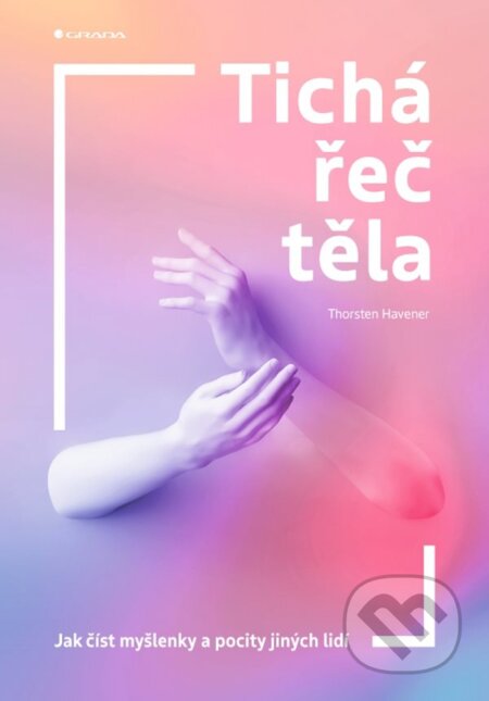 Tichá řeč těla - Thorsten Havener - kniha z kategorie Management