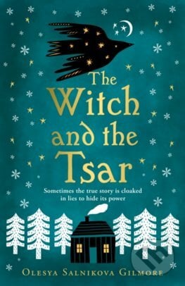 The Witch and the Tsar - Olesya Salnikova Gilmore, HarperCollins, 2022