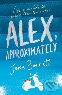 Alex, Approximately - Jenn Bennett, Simon & Schuster, 2017