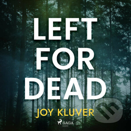 Left for Dead (EN) - Joy Kluver, Saga Egmont, 2022