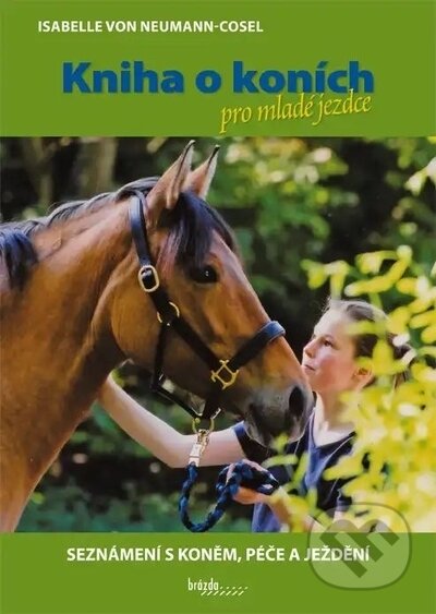 Kniha o koních pro mladé jezdce - Isabelle von Neumann-Cosel, Brázda, 2022