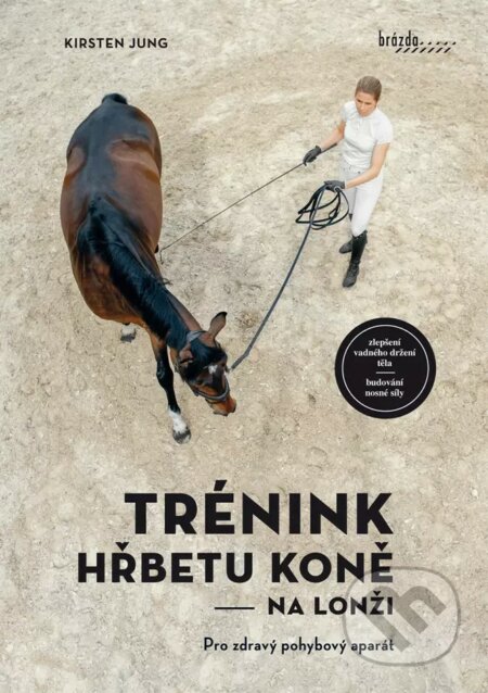 Trénink hřbetu koně na lonži - Kirsten Jung, Brázda, 2022