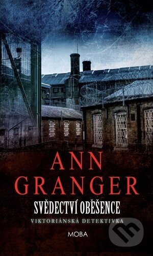 Svědectví oběšence (Viktoriánská detektivka) - Ann Granger - kniha z kategorie Detektivky, thrillery a horory