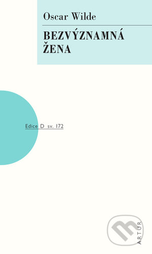 Bezvýznamná žena (sv. 172) - Oscar Wilde - kniha z kategorie Drama a divadelní hry