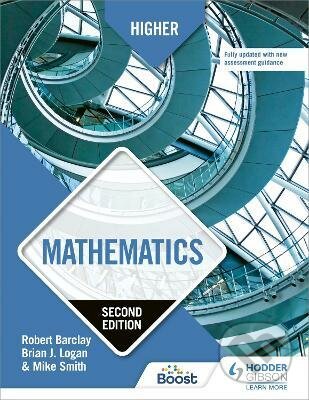Higher Mathematics - Robert Barclay, Brian Logan, Mike Smith, Hodder Education, 2019