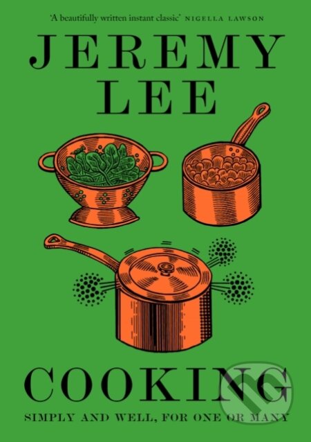 Cooking (Simply and Well, for One or Many) - Jeremy Lee - kniha z kategorie Kuchařky