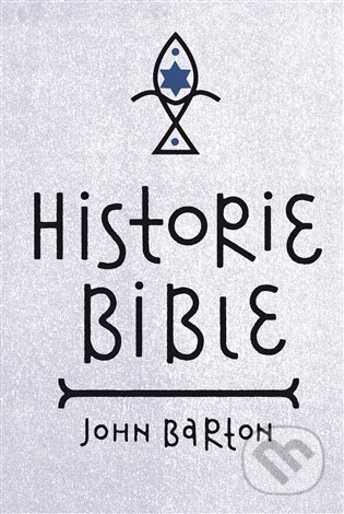 Historie Bible - John Barton, Kalich, 2022