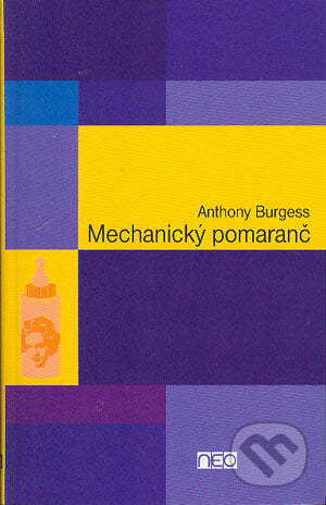 Mechanický pomaranč - Anthony Burgess, Ikar, 2004
