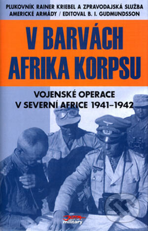 V barvách Afrika Korpsu - Bruce I. Gudmundsson, Jota, 2004