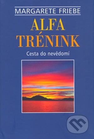 Alfa-trénink - Margarete Friebe, Pragma, 2004