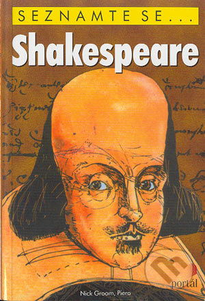 Shakespeare - Nick Groom, Portál, 2004