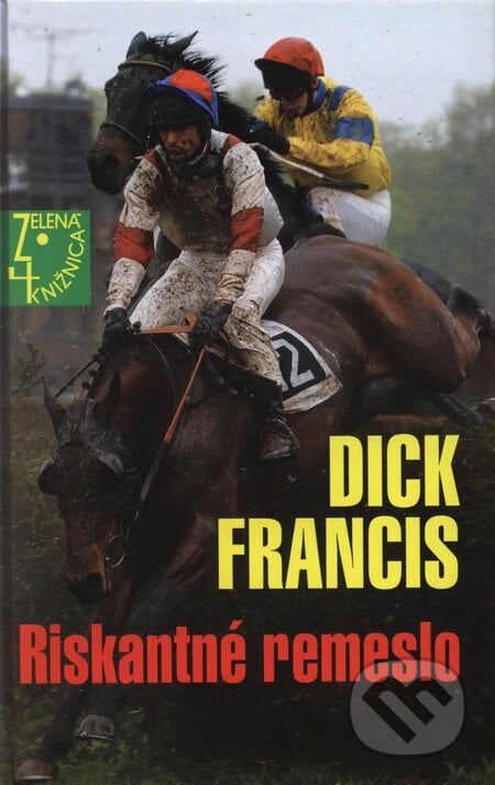 Riskantné remeslo - Dick Francis, Slovenský spisovateľ, 2004