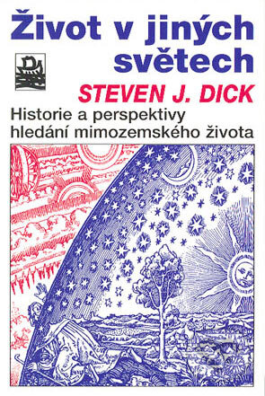 Život v jiných světech - Steven J. Dick, Mladá fronta, 2004