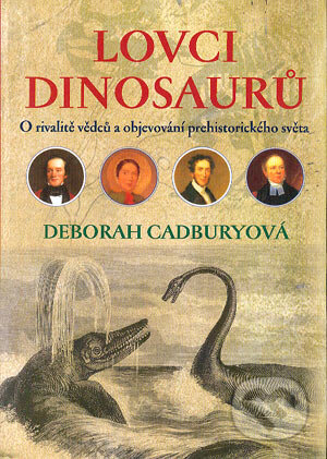 Lovci dinosaurů - Deborah Cadburyová, BB/art, 2004