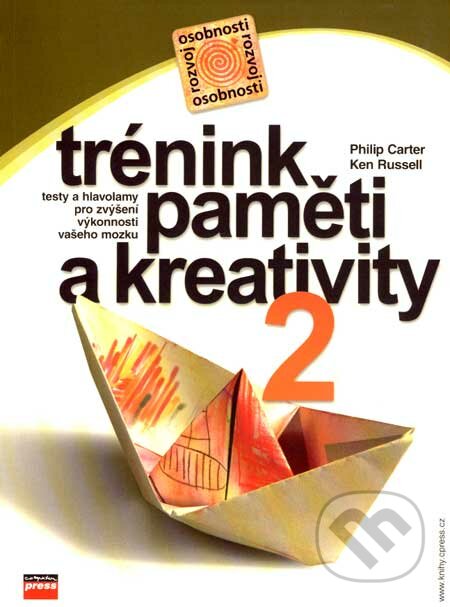 Trénink paměti a kreativity 2 - Philip Carter, Ken Russell, Computer Press, 2004