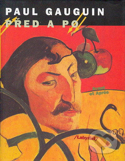 Kniha: Před a po (Paul Gauguin). Labyrint, 2004