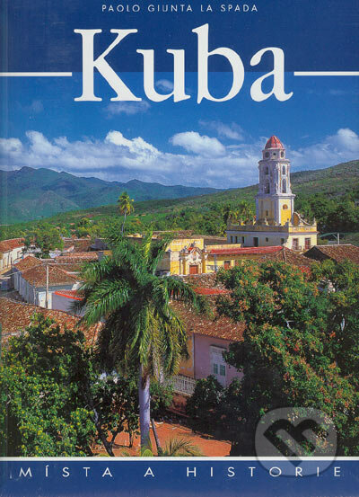 Kuba - Lenka Svobodová (prekladateľ), Slovart CZ, 2004