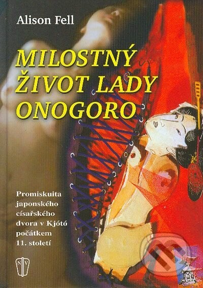 Milostný život lady Onogoro - Alison Fell, Naše vojsko-Columbus, 2004